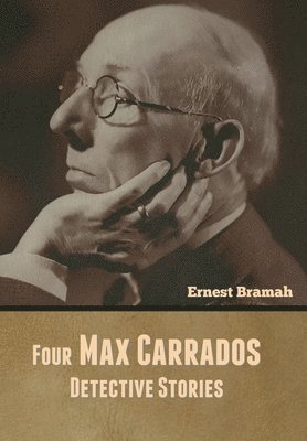 Four Max Carrados Detective Stories 1