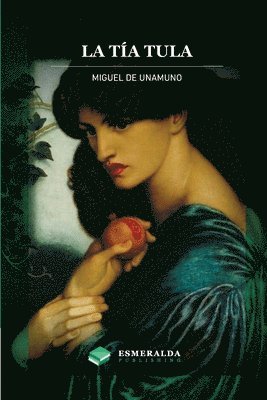 Miguel De Unamuno, Miguel de Unamuno, Esmeralda Publishing - tía Tula, Häftad