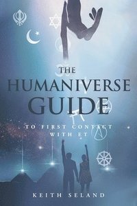 bokomslag Humaniverse Guide to First Contact with ET