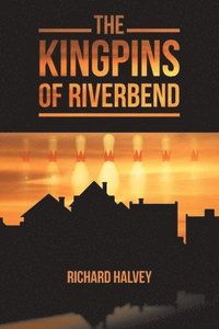 bokomslag The Kingpins of Riverbend