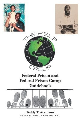 Teddy T Atkinson, Teddy T. Atkinson, T. Atkinson, Teddy - Federal Prison and Federal Prison Camp Guidebook, Häftad