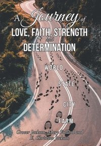 bokomslag A Journey of Love, Faith, Strength and Determination