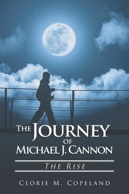 The Journey of Michael J. Cannon 1