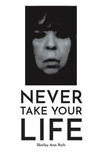 bokomslag Never Take Your Life
