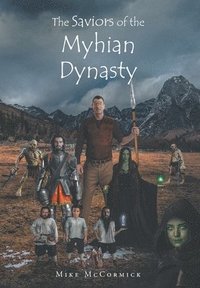 bokomslag The Saviors of the Myhian Dynasty