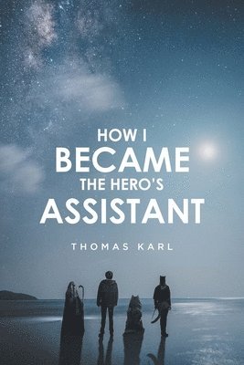 bokomslag How I Became the Hero's Assistant