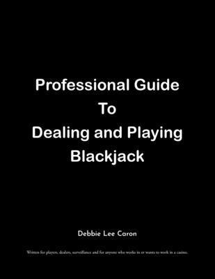bokomslag Professional Guide To Dealing and Playing Blackjack