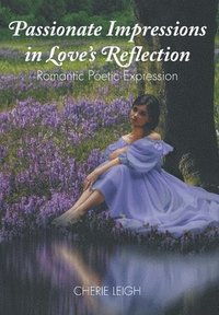 bokomslag Passionate Impressions in Love's Reflection