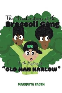 bokomslag The Misadventures of the Broccoli Gang