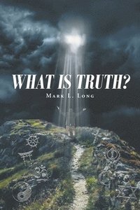 bokomslag What Is Truth?