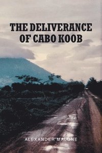 bokomslag The Deliverance of Cabo Koob
