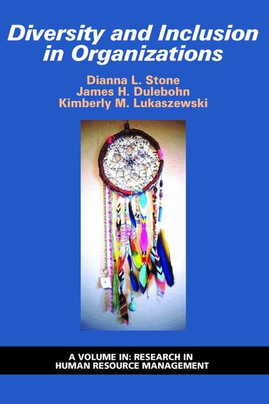 Dianna L. Stone, James H. Dulebohn, Kimberly M. Lukaszewski - Diversity and Inclusion in Organizations, Inbunden