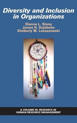 Dianna L. Stone, James H. Dulebohn, Kimberly M. Lukaszewski, USA) Lukaszewski, Kimberly M. (Wright State University - Diversity and Inclusion in Organizations, Inbunden