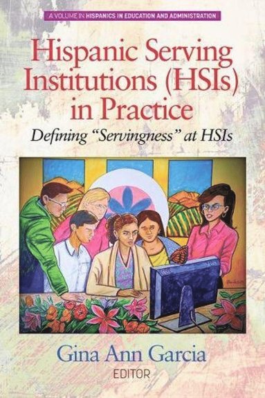 bokomslag Hispanic Serving Institutions (HSIs) in Practice