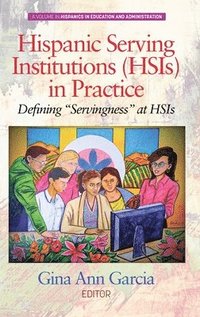 bokomslag Hispanic Serving Institutions (HSIs) in Practice