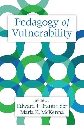 Edward J. Brantmeier, Maria K. McKenna, Edward  J. Brantmeier, Maria  K. McKenna - Pedagogy of Vulnerability, Häftad