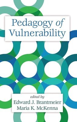 Edward J. Brantmeier, Maria K. McKenna - Pedagogy of Vulnerability, Inbunden