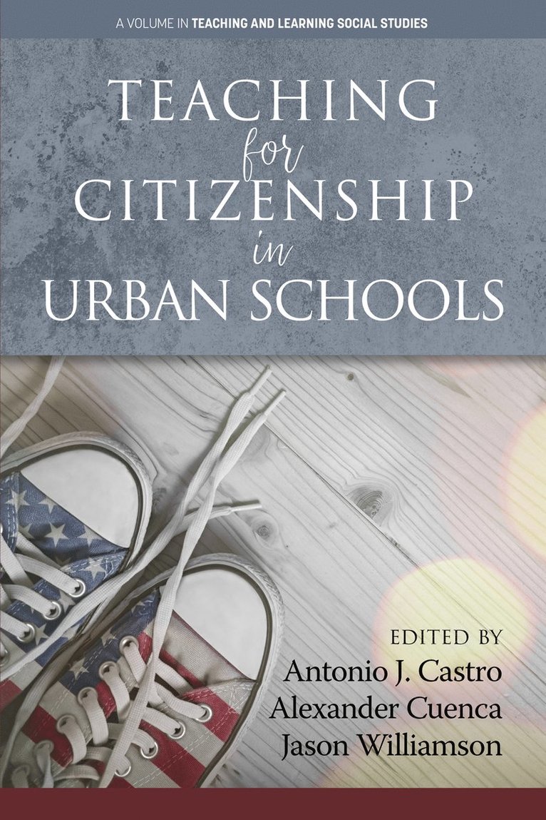 Antonio J. Castro, Alexander Cuenca, Jason Williamson, Antonio  J. Castro - Teaching for Citizenship in Urban Schools, Inbunden