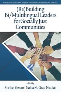 bokomslag (Re)Building Bi/Multilingual Leaders for Socially Just Communities