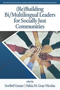 bokomslag (Re)Building Bi/Multilingual Leaders for Socially Just Communities