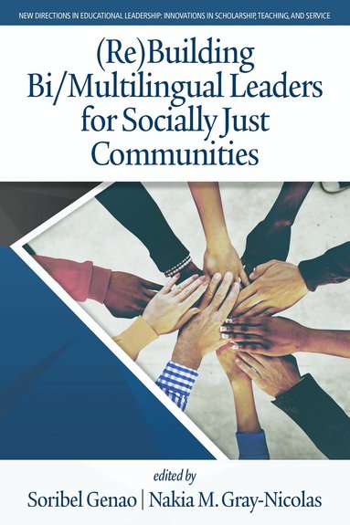 Soribel Genao, Nakia M. Gray-Nicolas - (Re)Building Bi/Multilingual Leaders for Socially Just Communities, Häftad