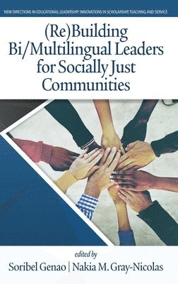 (Re)Building Bi/Multilingual Leaders for Socially Just Communities 1