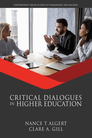 Nance T. Algert, Clare A. Gill - Critical Dialogues in Higher Education, Inbunden