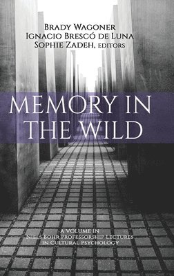 Brady Wagoner, Ignacio Brescó de Luna, Sophie Zadeh, Ignacio Bresco de Luna, Ignacio Brescó de Luna, Ignacio Brescó de Luna - Memory in the Wild, Inbunden
