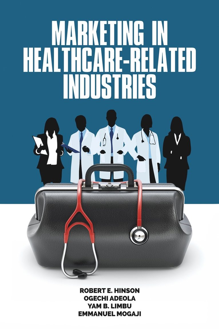 Robert E. Hinson, Ogechi Adeola, Yam B. Limbu, Emmanuel Mogaji, Robert  E. Hinson - Marketing in Healthcare-Related Industries, Häftad