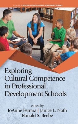 Exploring Cultural Competence in Professional Development Schools 1