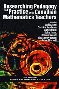 bokomslag Researching Pedagogy and Practice with Canadian Mathematics Teachers