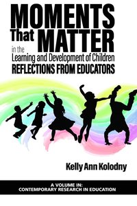 bokomslag Moments That Matter in the Learning and Development of Children