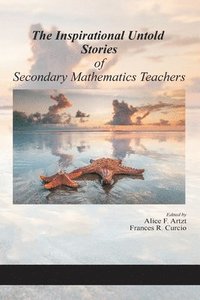 bokomslag The Inspirational Untold Stories of Secondary Mathematics Teachers