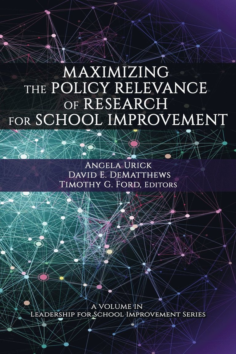 Maximizing the Policy Relevance of Research for School Improvement 1