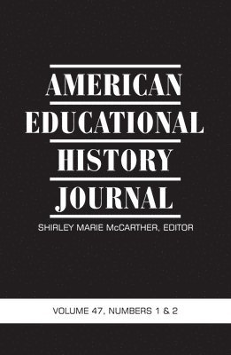 bokomslag American Educational History Journal Vol 47 Issue 1 & 2