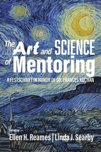 bokomslag The Art and Science of Mentoring