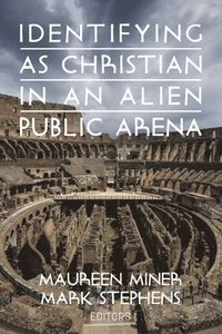 bokomslag Identifying as Christian in an Alien Public Arena