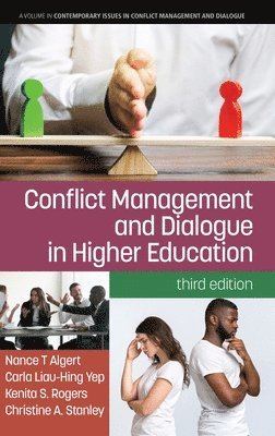 Nance T. Algert, Carla Liau-Hing Yep, Kenita S. Rogers, Christine A. Stanley, T Algert, Nance, Carla Liau-Hing Yep, Nance T Algert - Conflict Management and Dialogue in Higher Education, Inbunden
