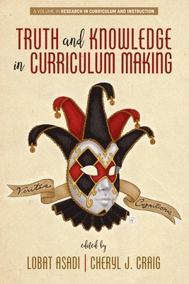 Truth and Knowledge in Curriculum Making 1