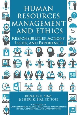 Ronald R. Sims, Sheri K. Bias, R. Sims, Ronald, K. Bias, Sheri, Ronald R. Sims, Sheri K. Bias - Human Resources Management and Ethics, Häftad
