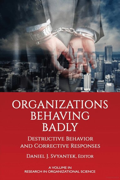 Daniel J. Svyantek - Organizations Behaving Badly, Häftad