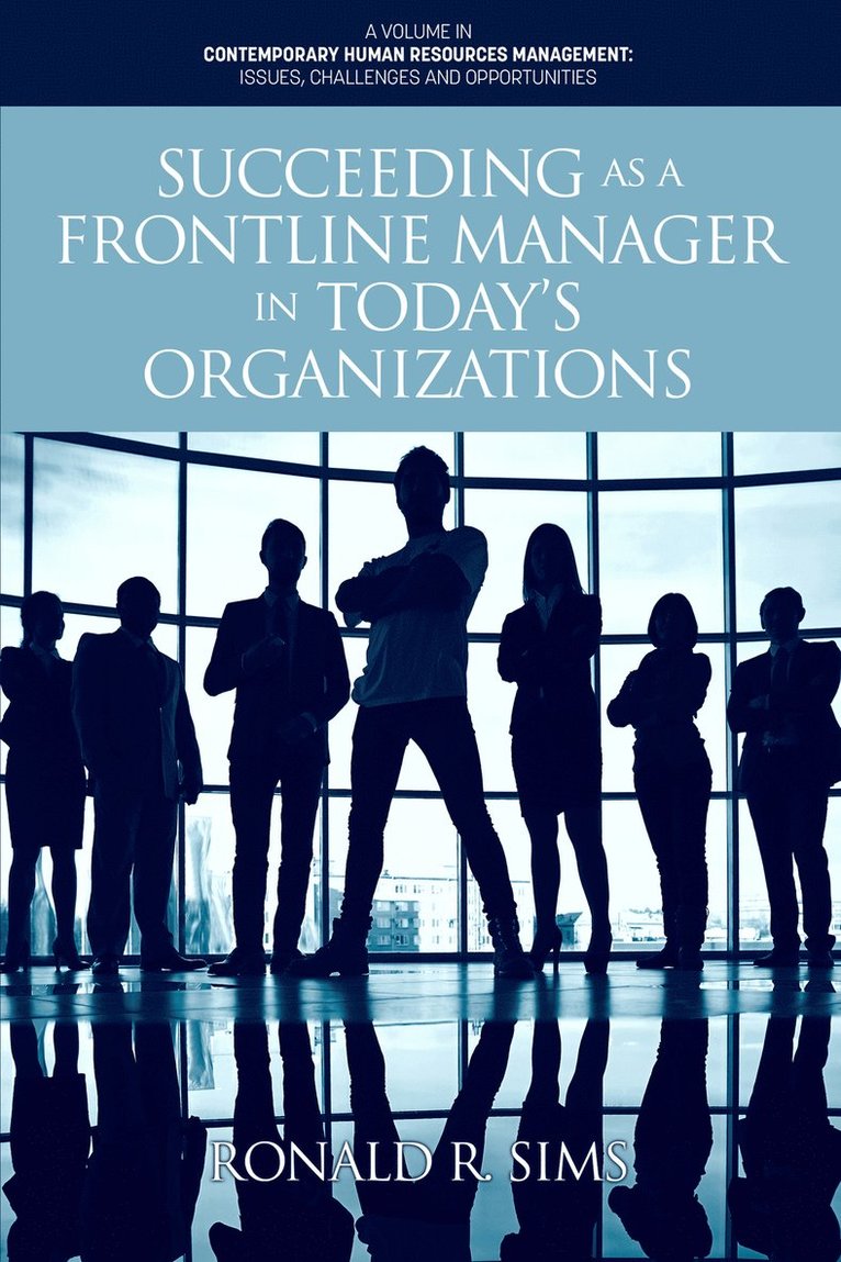 Ronald R. Sims, R. Sims, Ronald - Succeeding as a Frontline Manager in Today's Organizations, Häftad
