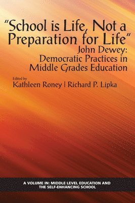 Kathleen Roney, Richard P. Lipka, P. Lipka, Richard - "School is Life, Not a Preparation for Life" - John Dewey, Häftad