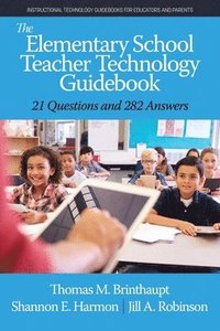 bokomslag The Elementary School Teacher Technology Guidebook