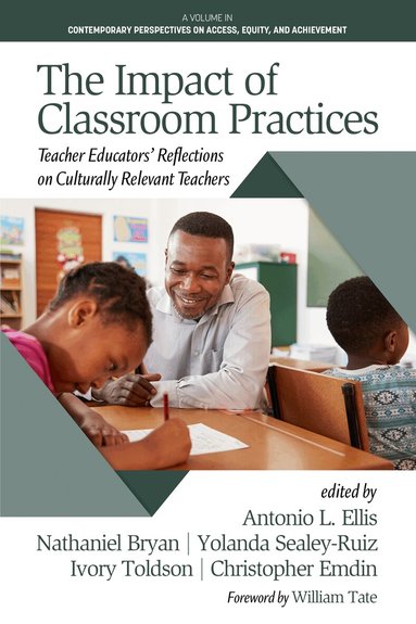 Antonio L. Ellis, Nathaniel Bryan, Yolanda Sealey-Ruiz, Ivory A. Toldson, Christopher Emdin - Impact of Classroom Practices, Häftad