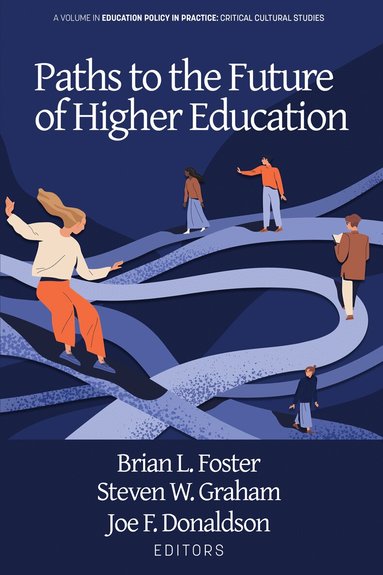 Brian L. Foster, Steven W. Graham, Joe F. Donaldson - Paths to the Future of Higher Education, Häftad
