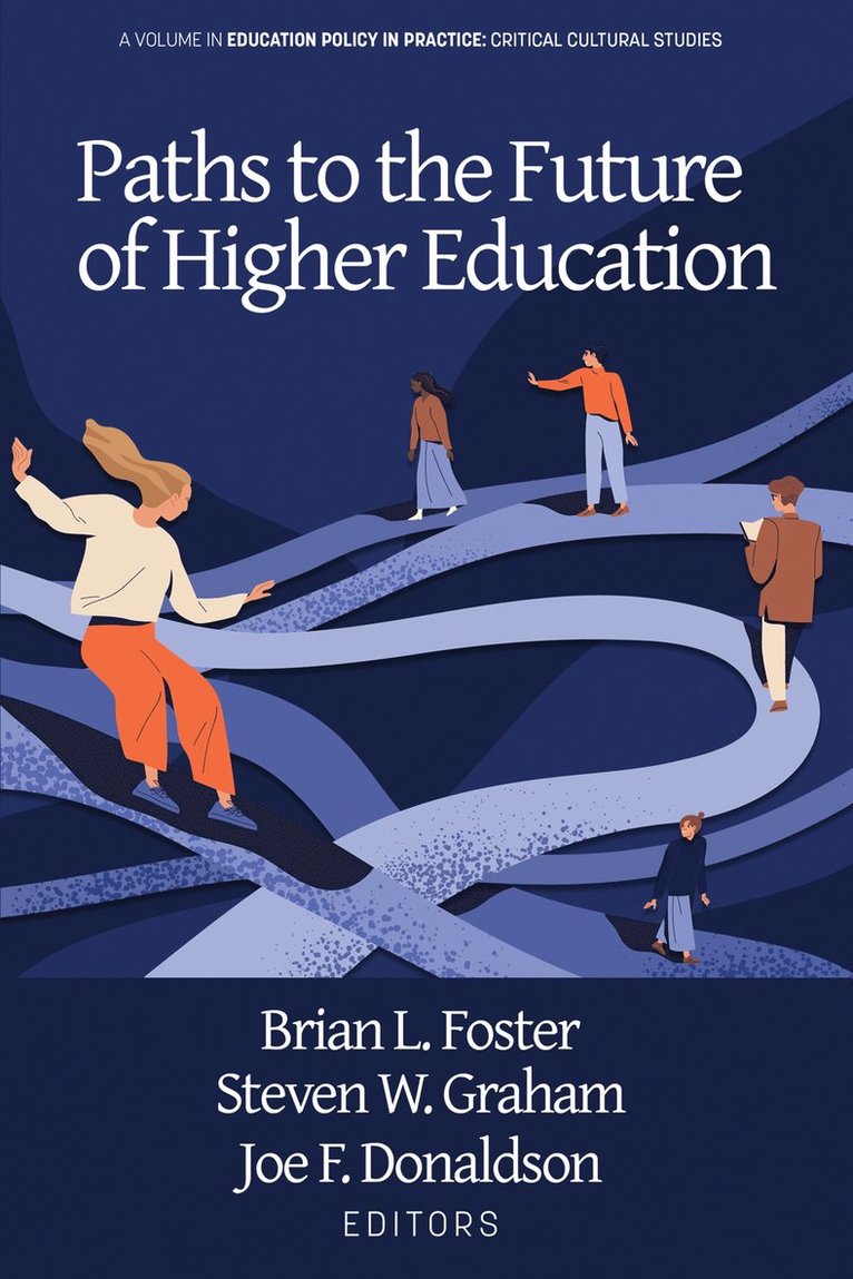 Brian L. Foster, Steven W. Graham, Joe F. Donaldson, L. Foster, Brian, W. Graham, Steven - Paths to the Future of Higher Education, Häftad