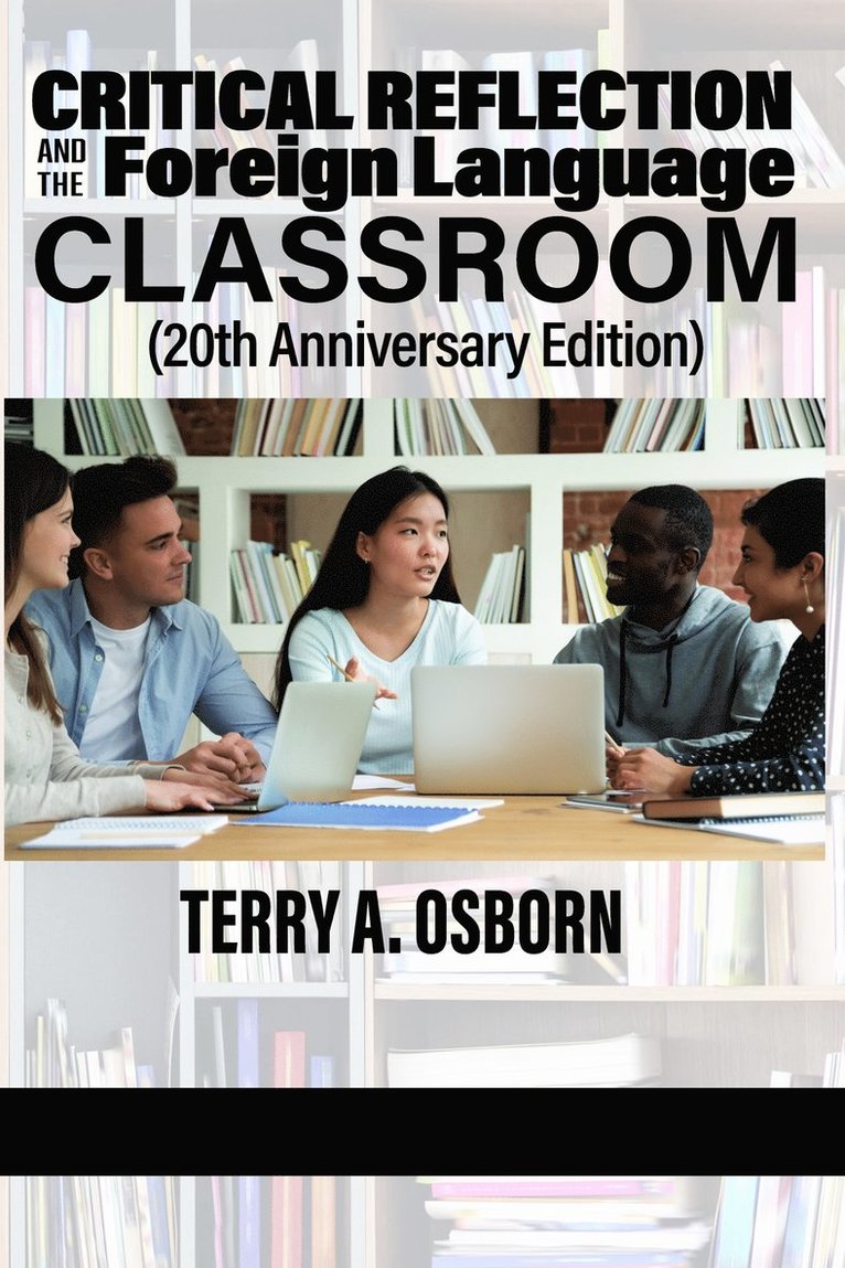 A. Osborn, Terry, Terry A. Osborn, Terry A. Osborn, Terry a. Osborn - Critical Reflection and the Foreign Language Classroom (20th Anniversary Edition), Häftad