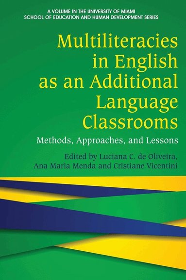 Luciana C. de Oliveira, Ana Maria Menda, Cristiane Vicentini - Multiliteracies in English as an Additional Language Classrooms, Häftad