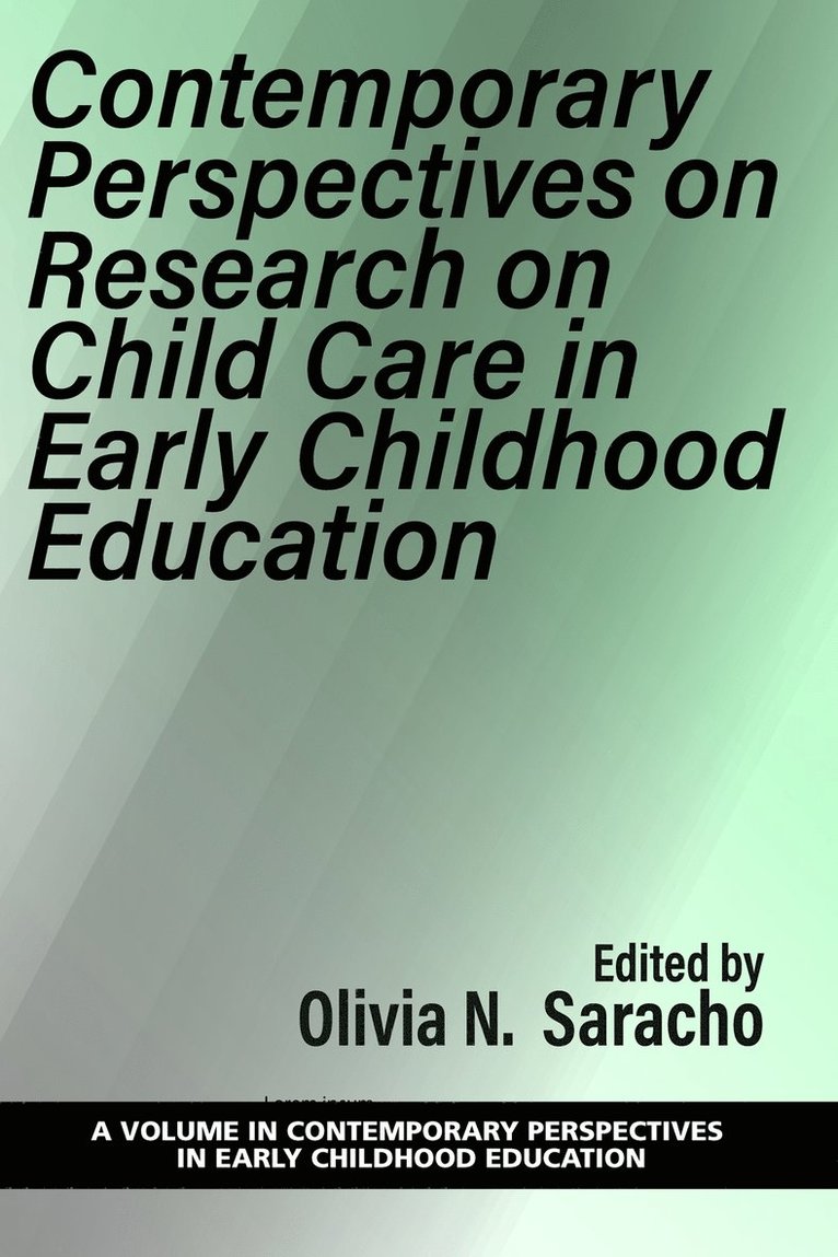 Olivia N. Saracho, N. Saracho, Olivia - Contemporary Perspectives on Research on Child Care in Early Childhood Education, Inbunden